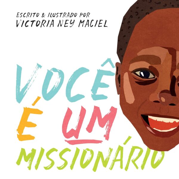 Você é um Missionário por Victoria Ney Maciel - Kids Book